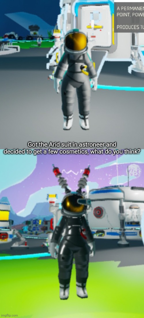 Probably not gonna spend money on cosmetics again... this cost like ten bucks. At least it looks cute | Got the Arid suit in astroneer and decided to get a few cosmetics, what do you think? | made w/ Imgflip meme maker