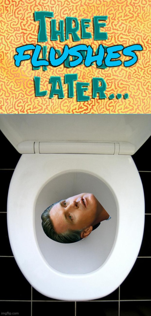 FLUSHES | image tagged in three hours later,toilet | made w/ Imgflip meme maker