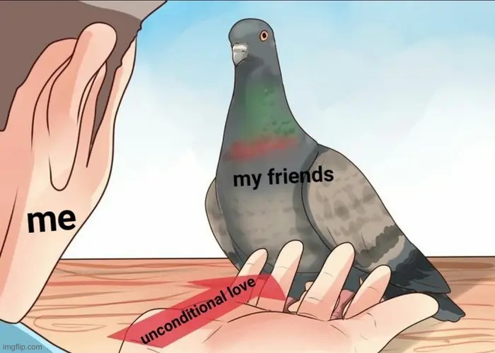 Wholesome memes for you guys even when my mood feels like collapsing. | made w/ Imgflip meme maker