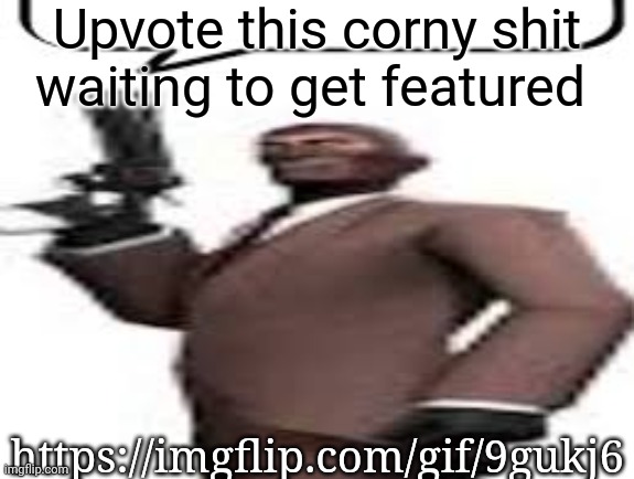 Tf2 spy | Upvote this corny shit waiting to get featured; https://imgflip.com/gif/9gukj6 | image tagged in tf2 spy,msmg,memes | made w/ Imgflip meme maker