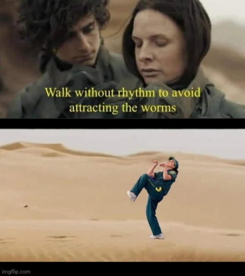 You're Dune a great job! | image tagged in memes,dancing,dune,there was an attempt | made w/ Imgflip meme maker