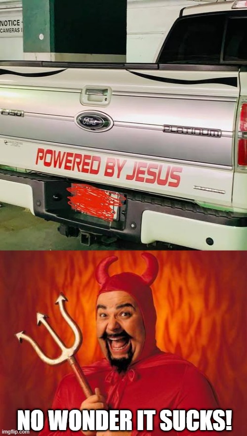 It's a Ford | NO WONDER IT SUCKS! | image tagged in funny satan,huh | made w/ Imgflip meme maker