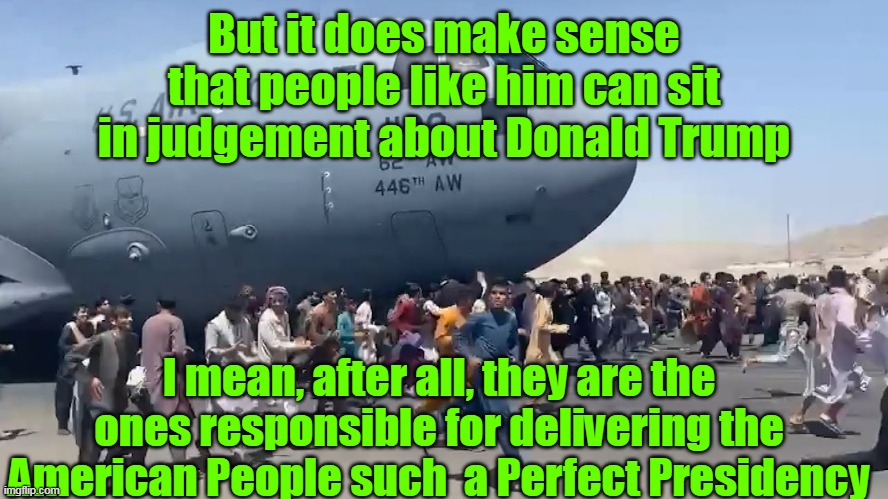 But it does make sense that people like him can sit in judgement about Donald Trump I mean, after all, they are the ones responsible for del | made w/ Imgflip meme maker