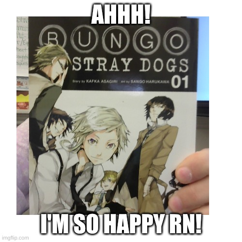 My public library in town finally got it! they are going to buy the other books as well! | AHHH! I'M SO HAPPY RN! | image tagged in manga,oh wow are you actually reading these tags | made w/ Imgflip meme maker