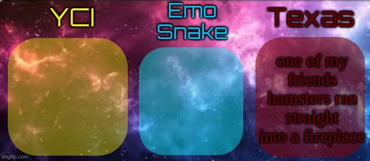 it was on | one of my friends hamsters ran straight into a fireplace | image tagged in yci emosnake texas shared temp | made w/ Imgflip meme maker