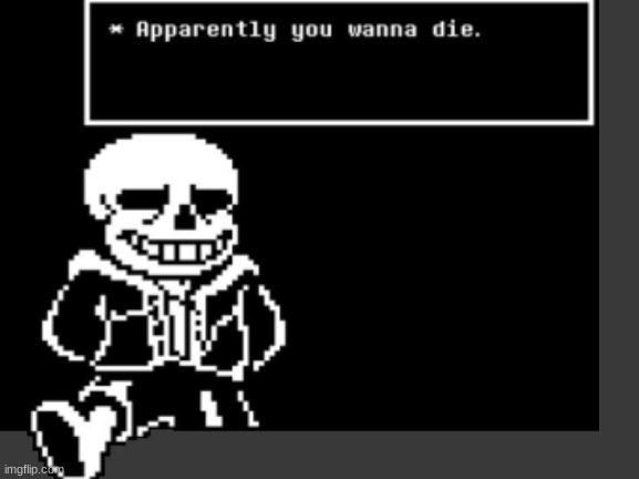 mad boi | image tagged in sans undertale | made w/ Imgflip meme maker