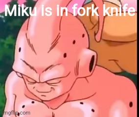 Miku is in fork knife | made w/ Imgflip meme maker