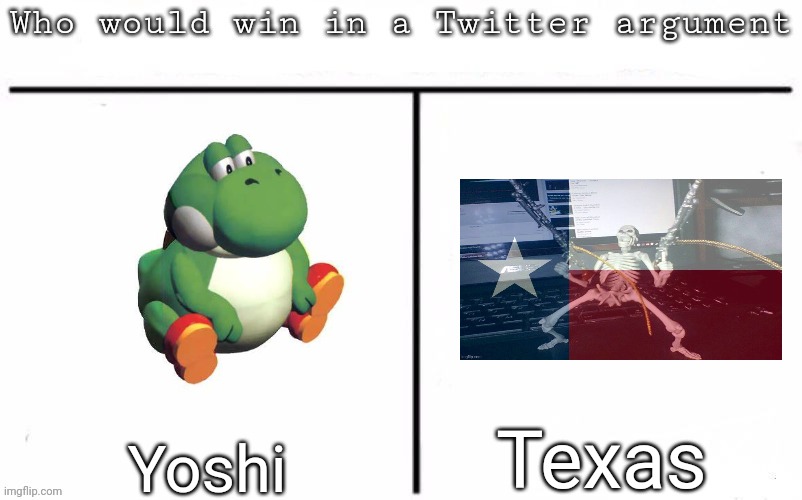 The 2 users who can win against anyone | Texas; Yoshi | image tagged in pitting random mfs against each other,memes,msmg | made w/ Imgflip meme maker