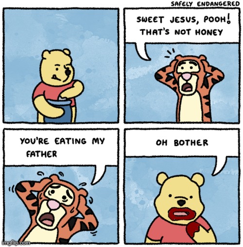 wait how did they shove him into a jar | image tagged in tigger's father's ashes,winnie the pooh,oh no | made w/ Imgflip meme maker