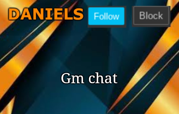 Daniels | Gm chat | image tagged in daniels | made w/ Imgflip meme maker