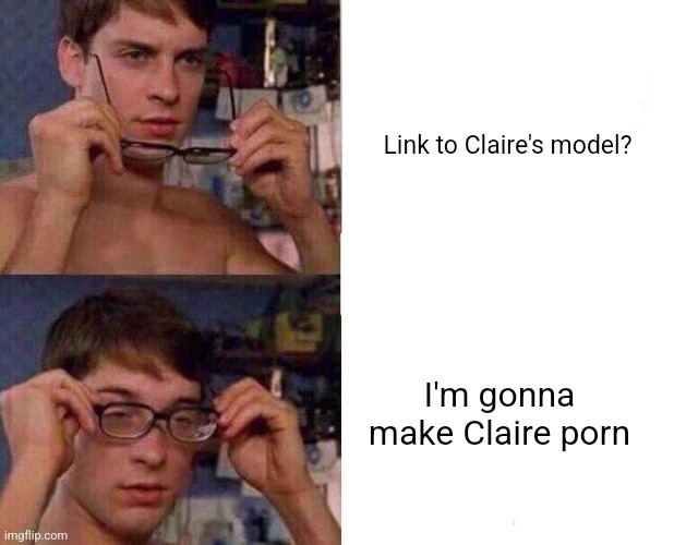 Spiderman Glasses | Link to Claire's model? I'm gonna make Claire porn | image tagged in spiderman glasses | made w/ Imgflip meme maker