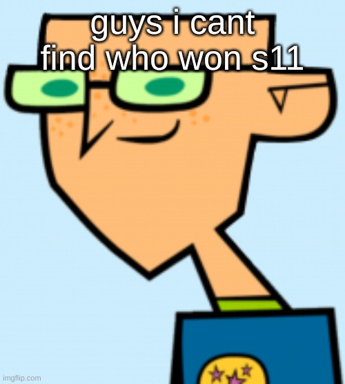 harold | guys i cant find who won s11 | image tagged in harold | made w/ Imgflip meme maker