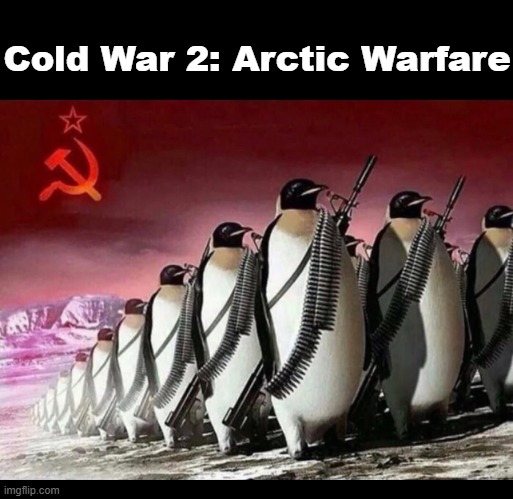 Cold War 2: Arctic Warfare | made w/ Imgflip meme maker