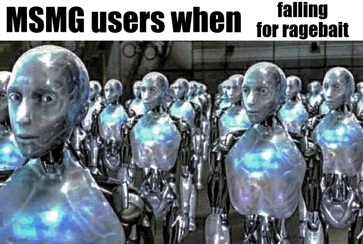MSMG users when | falling for ragebait | image tagged in msmg users when | made w/ Imgflip meme maker