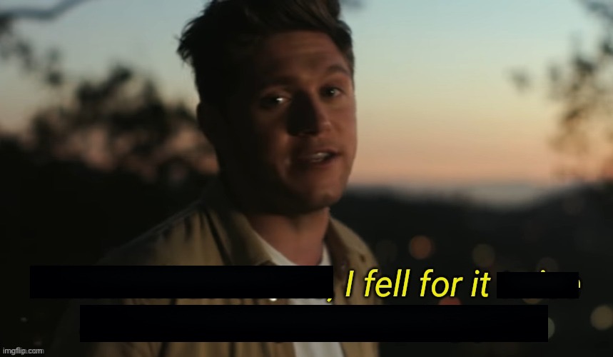 I know what it's like i fell for it twice | image tagged in i know what it's like i fell for it twice | made w/ Imgflip meme maker