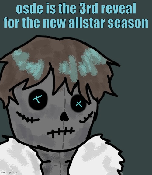 OsDe plush (thanks Disco) | osde is the 3rd reveal for the new allstar season | image tagged in osde plush thanks disco | made w/ Imgflip meme maker