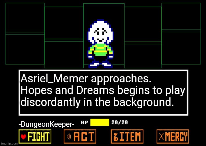 Blank undertale battle | Asriel_Memer approaches.
Hopes and Dreams begins to play discordantly in the background. _-DungeonKeeper-_ | image tagged in blank undertale battle | made w/ Imgflip meme maker