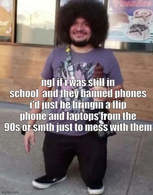 thank god im homeschooled now | ngl if i was still in school  and they banned phones i'd just be bringin a flip phone and laptops from the 90s or smth just to mess with them | image tagged in sr pel | made w/ Imgflip meme maker