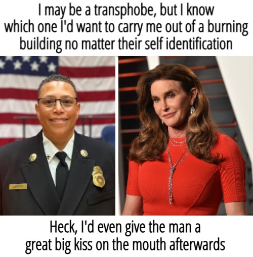 "How about two hot women who wants to boink you afterwards?" - Nope, me alive and well is my preference right there | image tagged in gender identity,california fires,funny,los angeles | made w/ Imgflip meme maker