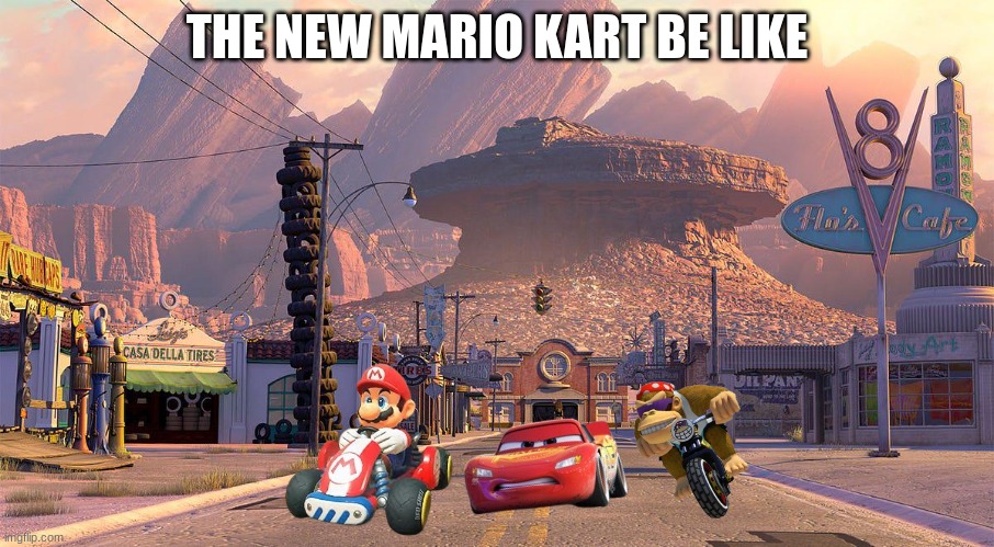 New Mario Kart meme | THE NEW MARIO KART BE LIKE | image tagged in memes,mario kart,cars,mario,nintendo switch | made w/ Imgflip meme maker