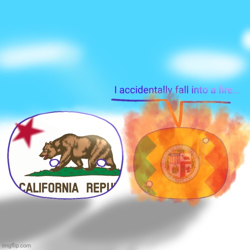 Poor Los Angeles... | image tagged in countryballs,los angeles,cailfornia,ibispaint,wildfires | made w/ Imgflip meme maker