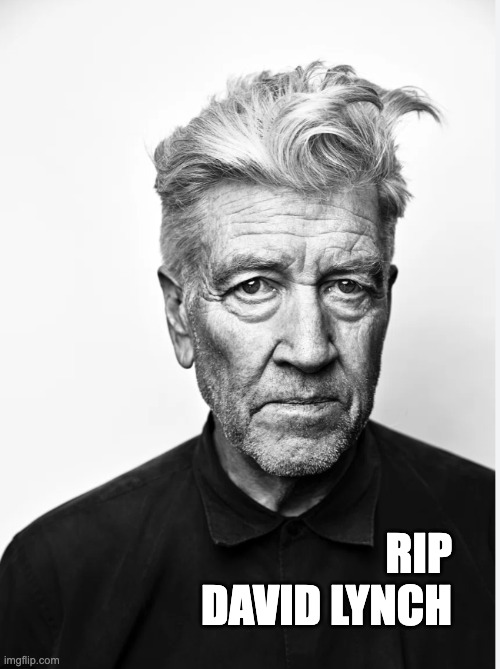 RIP David Lynch | RIP
DAVID LYNCH | image tagged in david lynch,celebrity deaths | made w/ Imgflip meme maker