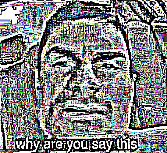 Why are you say this | image tagged in why are you say this | made w/ Imgflip meme maker