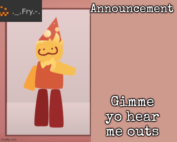 [deleted] | Gimme yo hear me outs | image tagged in fry announcement | made w/ Imgflip meme maker
