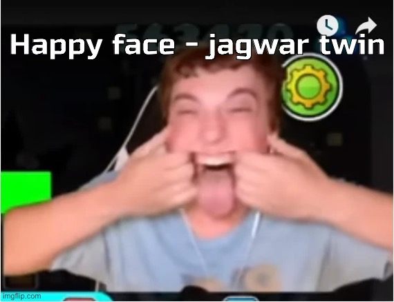 Those who Phobos: | Happy face - jagwar twin | image tagged in those who phobos | made w/ Imgflip meme maker