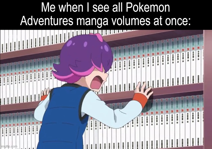 Great discovery | Me when I see all Pokemon Adventures manga volumes at once: | image tagged in memes,funny,pokemon,manga | made w/ Imgflip meme maker