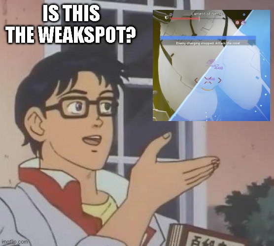 snowbreak weakspot | IS THIS THE WEAKSPOT? | image tagged in is this butterfly,memes | made w/ Imgflip meme maker