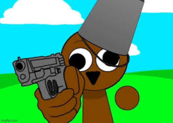 no context | image tagged in brud with a gun,no context,sprunki | made w/ Imgflip meme maker