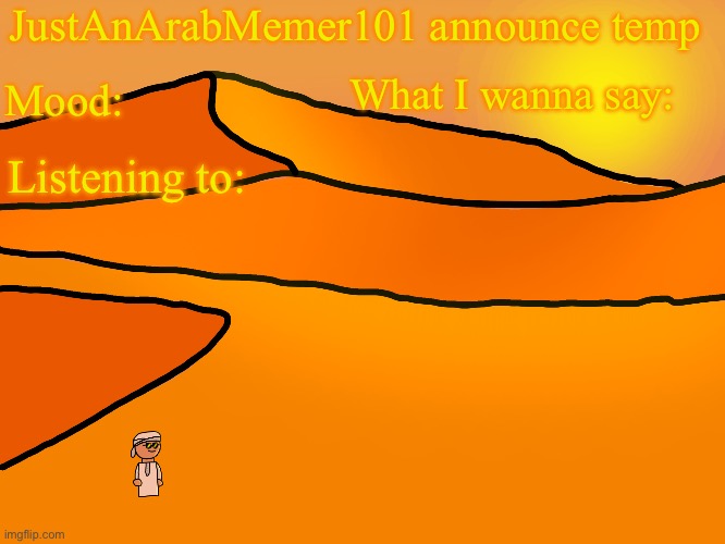 High Quality JustAnArabMemer101 anounce temp Blank Meme Template