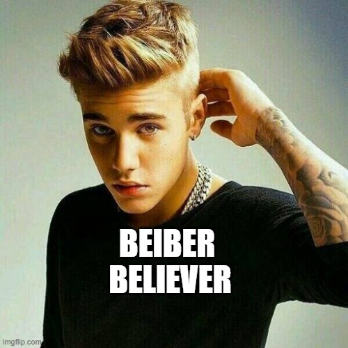 Justin Bieber | BEIBER 
BELIEVER | image tagged in justin bieber | made w/ Imgflip meme maker