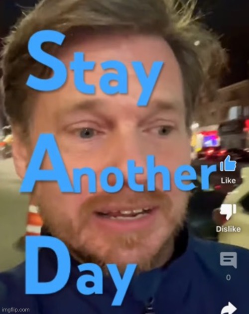 SAD: Stay Another DaY | image tagged in fashion,sad,depression,yonkers,brian einersen | made w/ Imgflip meme maker