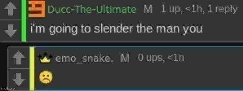 *threats* | made w/ Imgflip meme maker