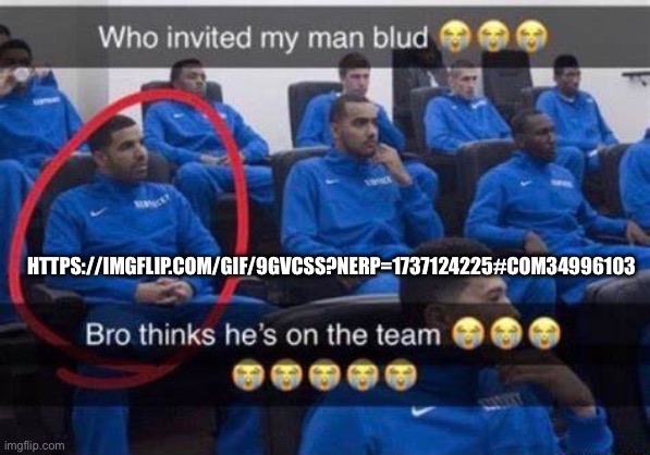 Bro thinks he's on the team | HTTPS://IMGFLIP.COM/GIF/9GVCSS?NERP=1737124225#COM34996103 | image tagged in bro thinks he's on the team | made w/ Imgflip meme maker