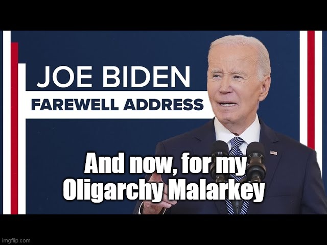 And now, for my Oligarchy Malarkey | made w/ Imgflip meme maker