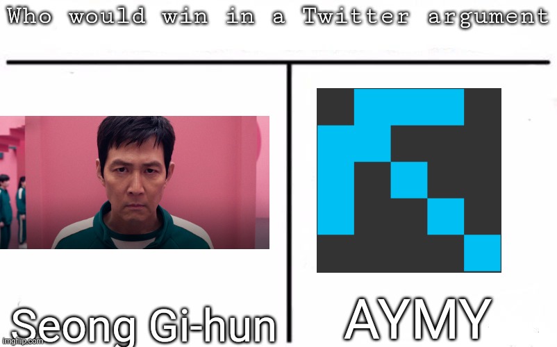 Pitting random mfs against each other | AYMY; Seong Gi-hun | image tagged in pitting random mfs against each other,msmg,memes | made w/ Imgflip meme maker