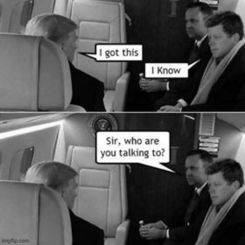 This Transcends Party Lines | image tagged in kennedy,trump | made w/ Imgflip meme maker