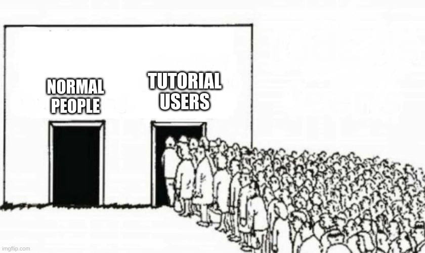 TUTORIAL USERS NORMAL PEOPLE | image tagged in two doors crowd | made w/ Imgflip meme maker