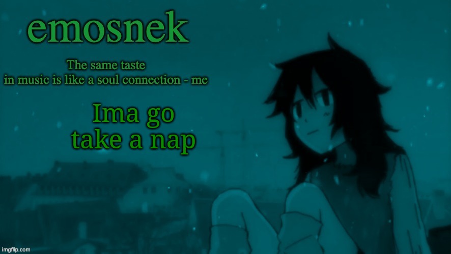 emosnek softcore temp (thanks duskit) | Ima go take a nap | image tagged in emosnek softcore temp thanks duskit | made w/ Imgflip meme maker