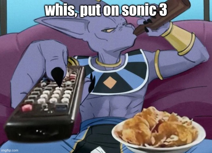 Dragon Ball Guy Sipping Beer on a Couch Stock Image | whis, put on sonic 3 | image tagged in dragon ball guy sipping beer on a couch stock image | made w/ Imgflip meme maker