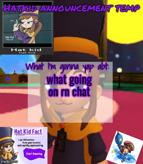 hat | what going on rn chat | image tagged in hat | made w/ Imgflip meme maker