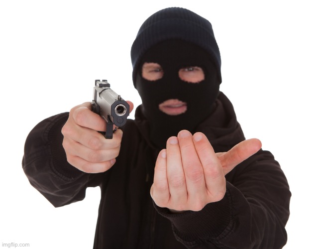 robbery | image tagged in robbery | made w/ Imgflip meme maker
