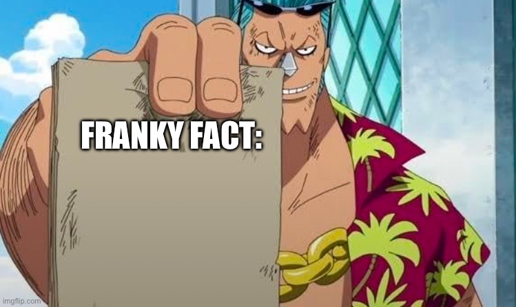 Franky Fact Blank Meme Template