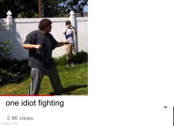 Two retards fighting | one idiot fighting | image tagged in two retards fighting | made w/ Imgflip meme maker