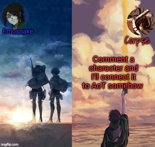 I'm bored why not | Comment a character and I'll connect it to AoT somehow | image tagged in shared hange template | made w/ Imgflip meme maker