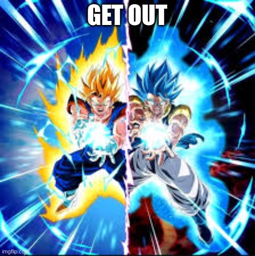 GET OUT | made w/ Imgflip meme maker