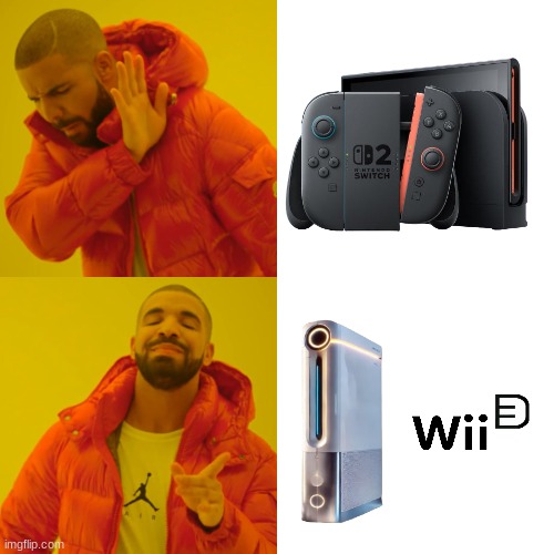 Switch 2 meme | image tagged in memes,drake hotline bling,wii u,wii,video games,nintendo switch | made w/ Imgflip meme maker